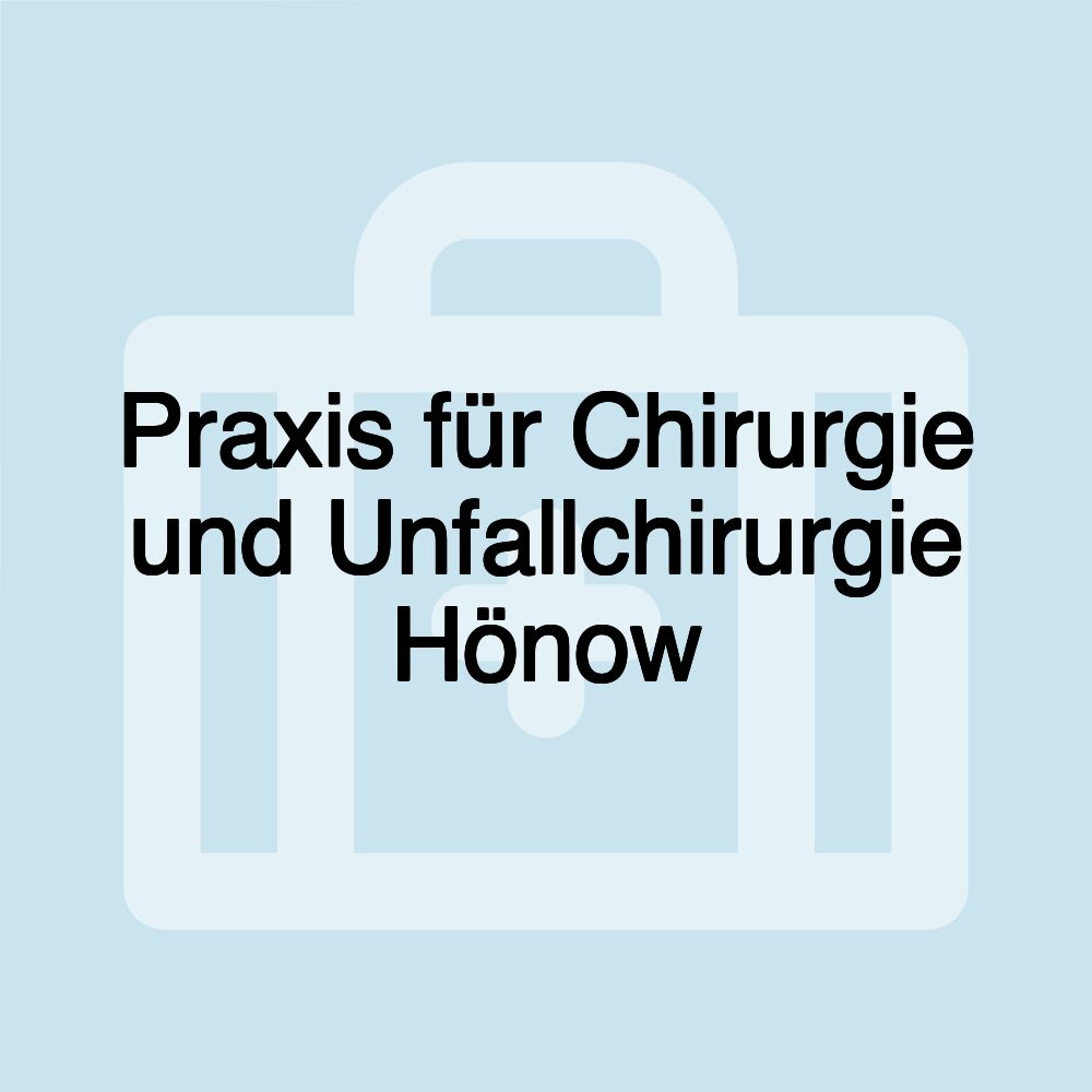 Praxis für Chirurgie und Unfallchirurgie Hönow