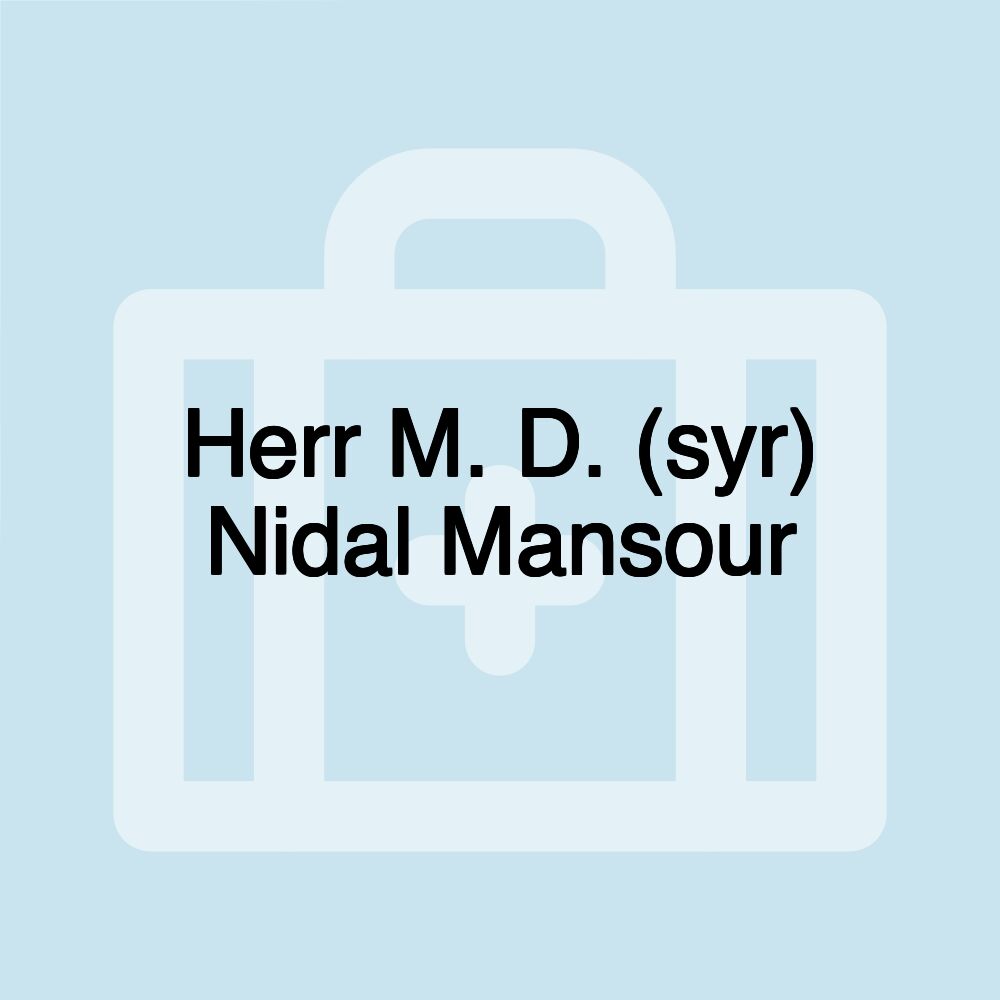 Herr M. D. (syr) Nidal Mansour