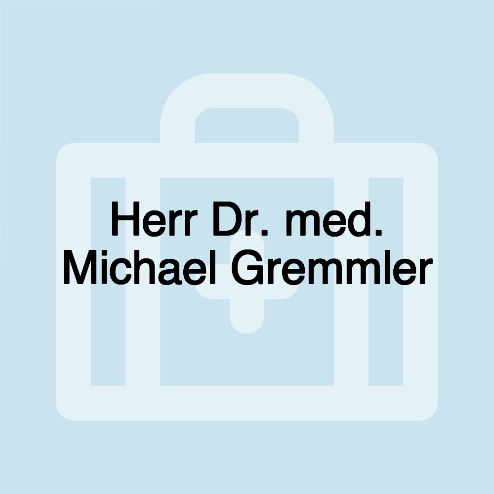 Herr Dr. med. Michael Gremmler