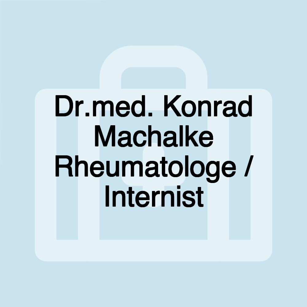 Dr.med. Konrad Machalke Rheumatologe / Internist