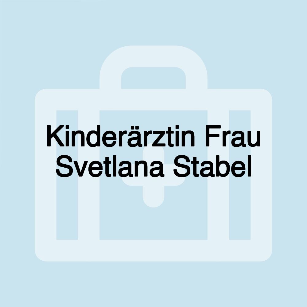 Kinderärztin Frau Svetlana Stabel