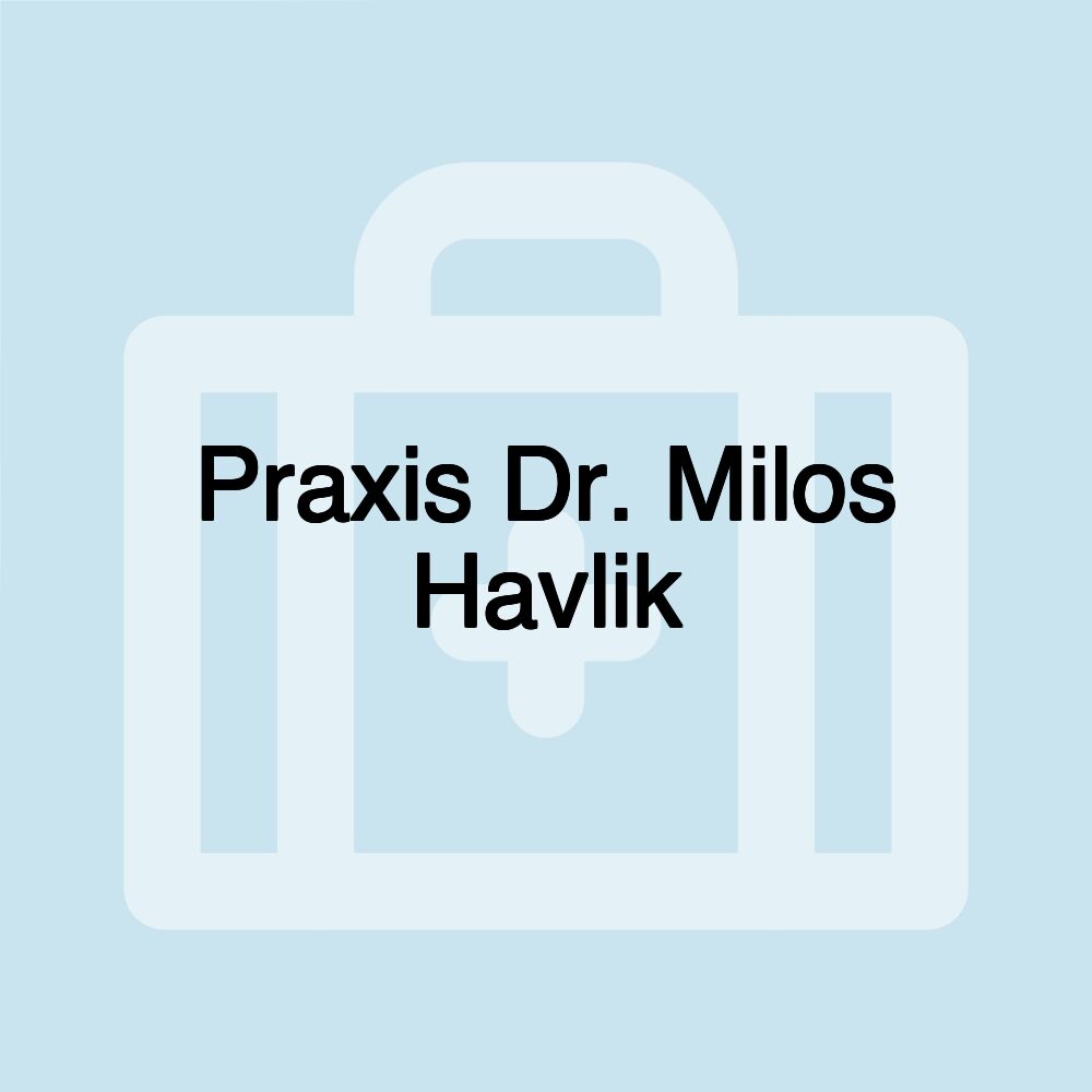 Praxis Dr. Milos Havlik