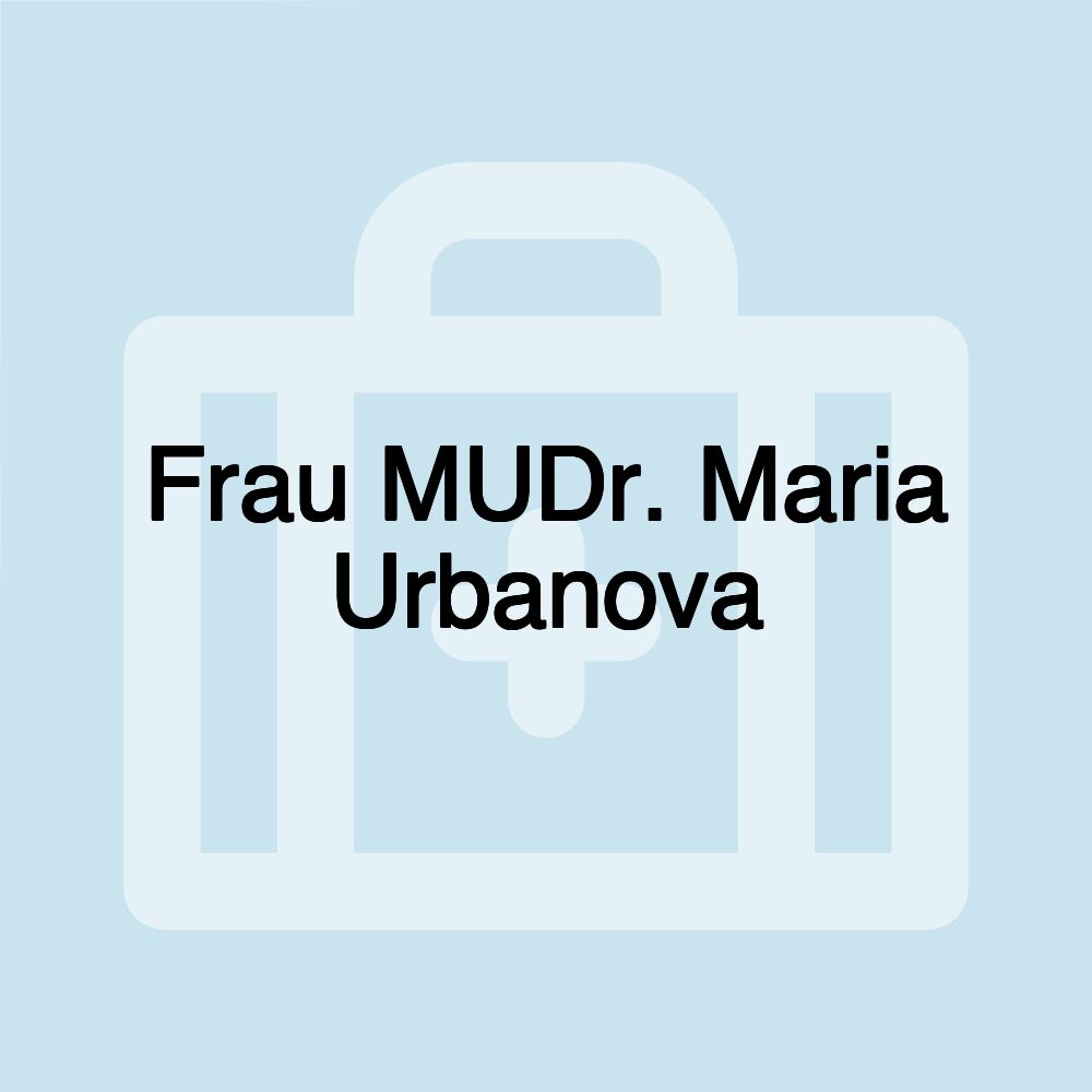 Frau MUDr. Maria Urbanova