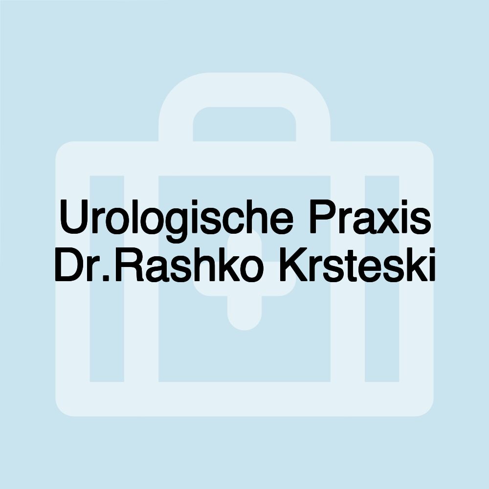 Urologische Praxis Dr.Rashko Krsteski