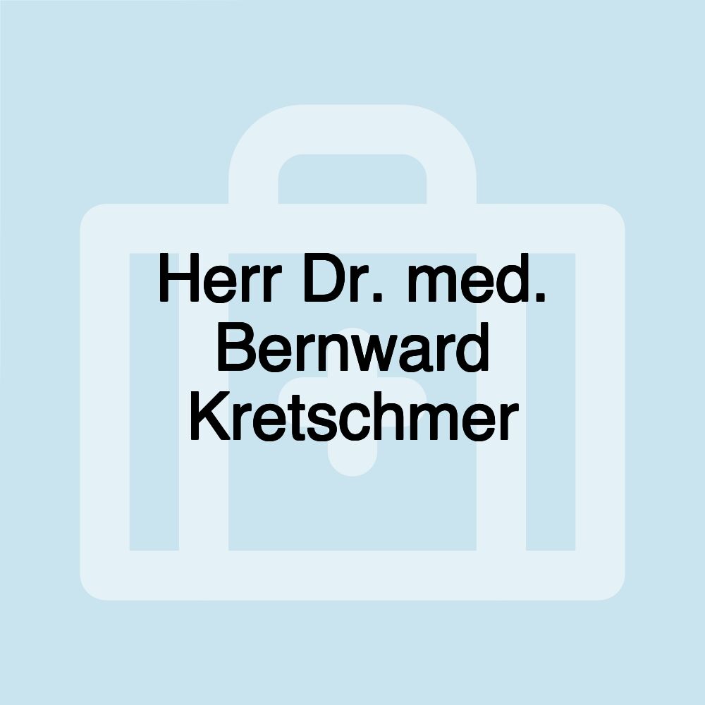 Herr Dr. med. Bernward Kretschmer