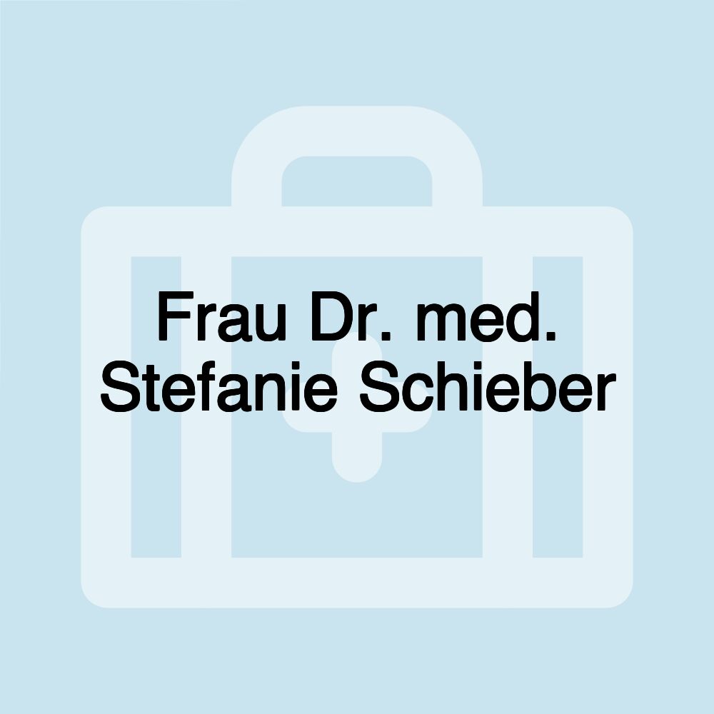 Frau Dr. med. Stefanie Schieber