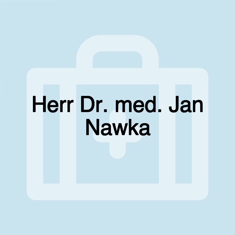 Herr Dr. med. Jan Nawka