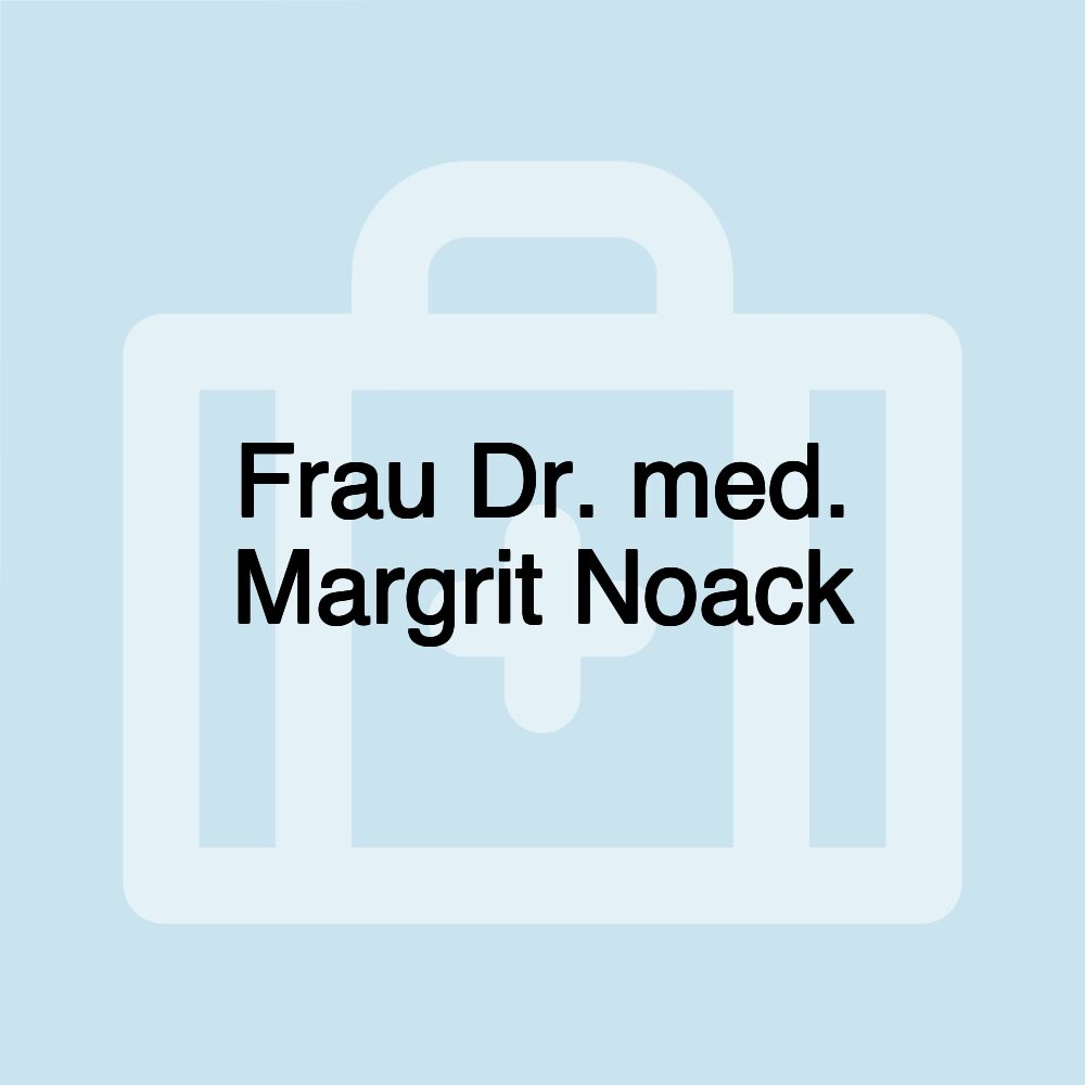 Frau Dr. med. Margrit Noack