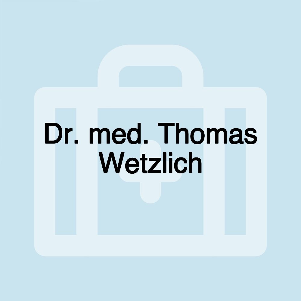 Dr. med. Thomas Wetzlich