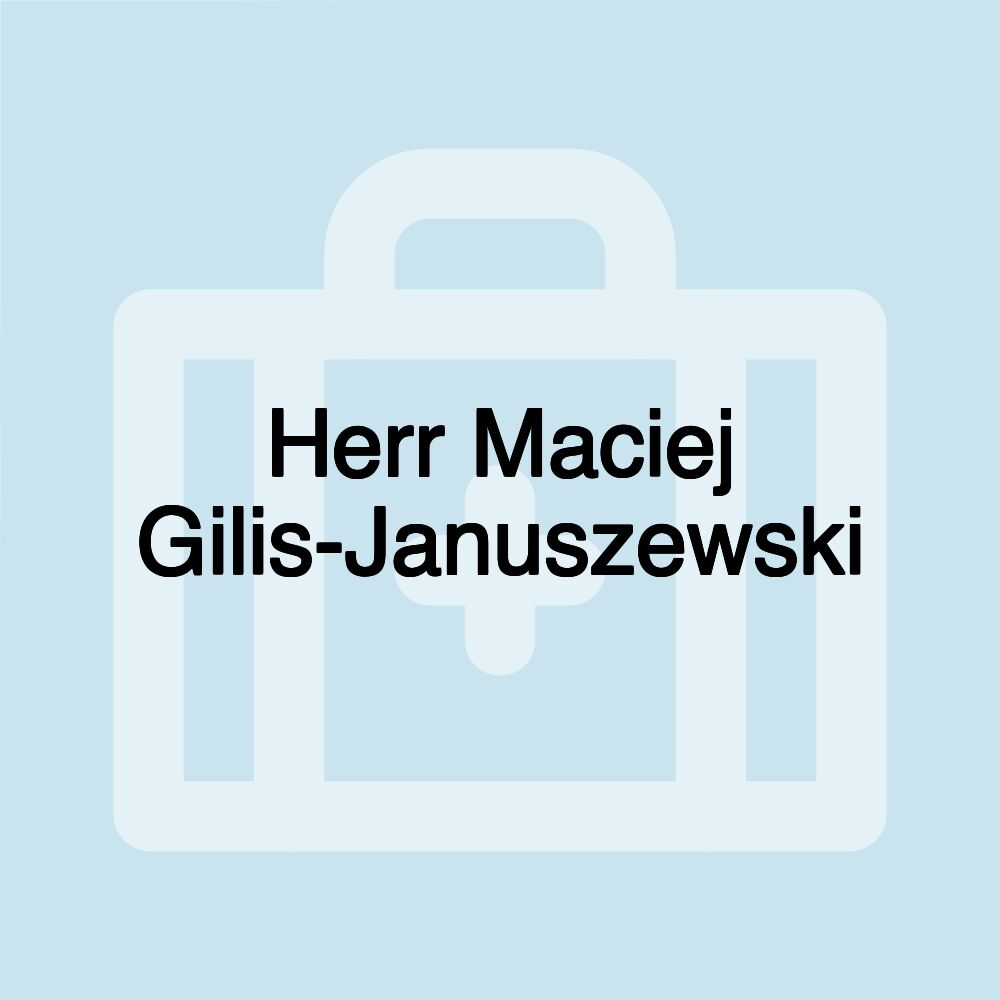 Herr Maciej Gilis-Januszewski