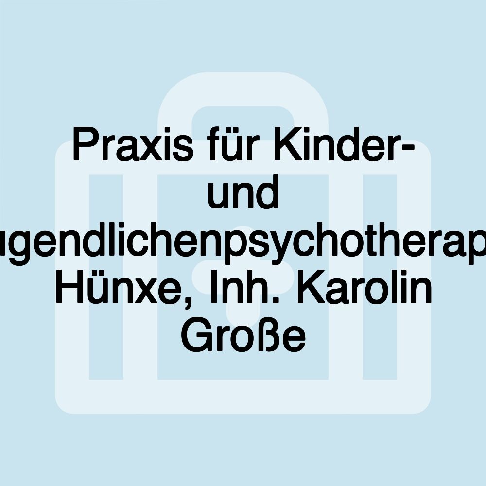 Praxis für Kinder- und Jugendlichenpsychotherapie Hünxe, Inh. Karolin Große