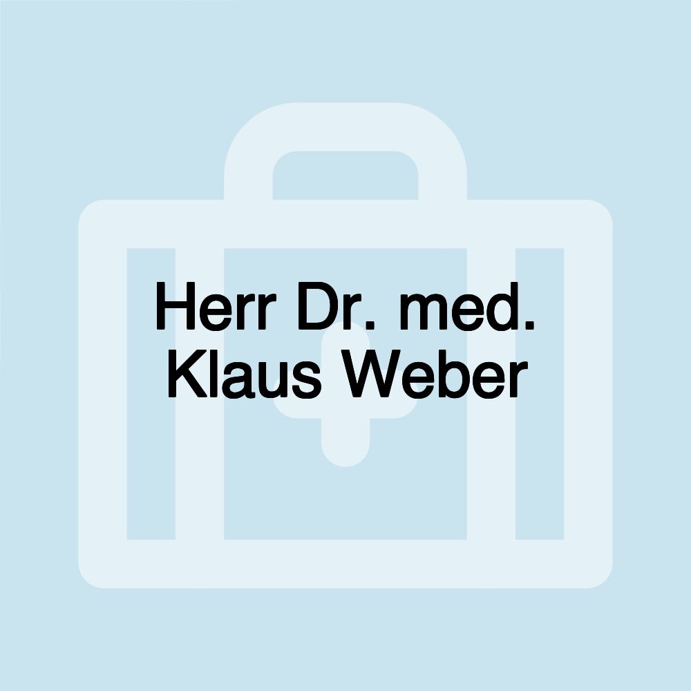 Herr Dr. med. Klaus Weber