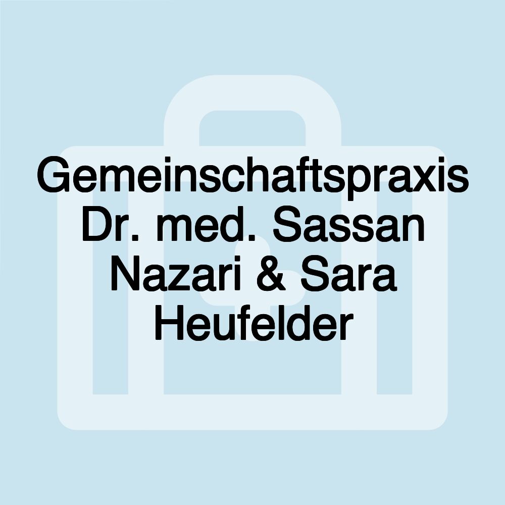 Gemeinschaftspraxis Dr. med. Sassan Nazari & Sara Heufelder