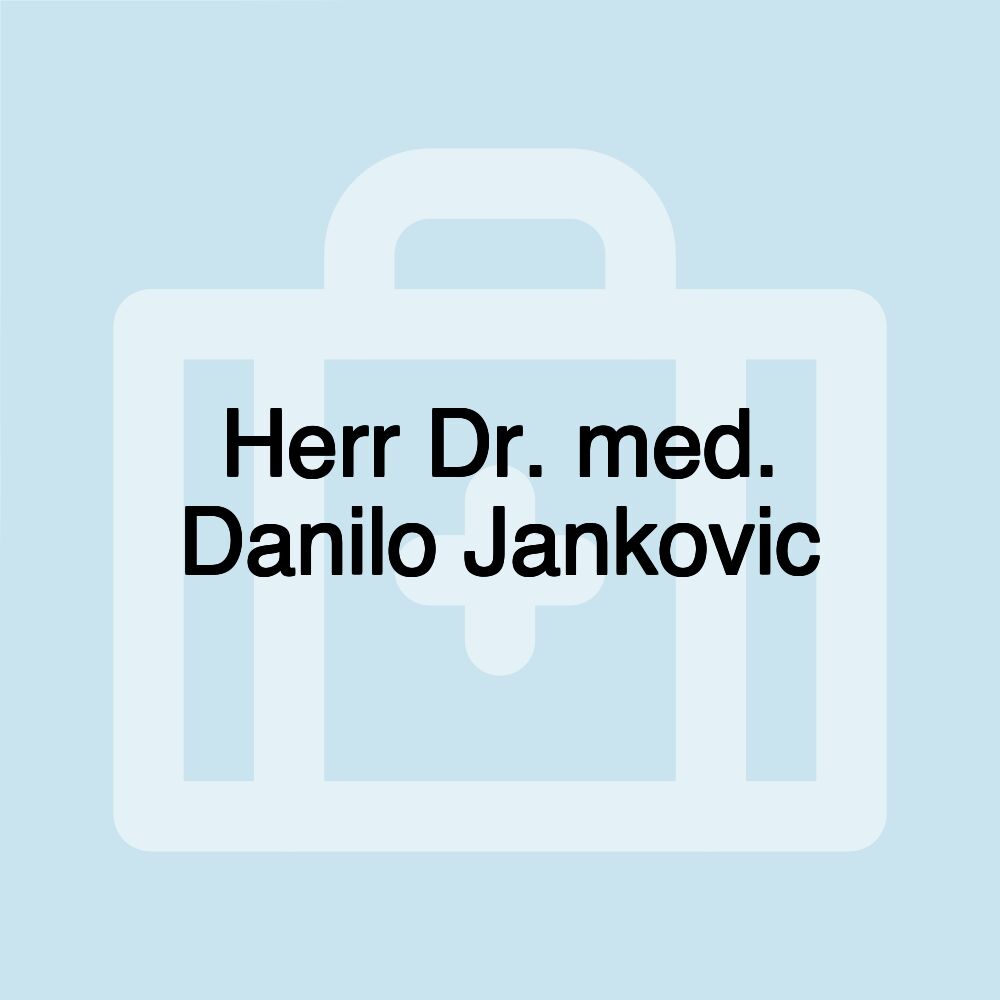 Herr Dr. med. Danilo Jankovic