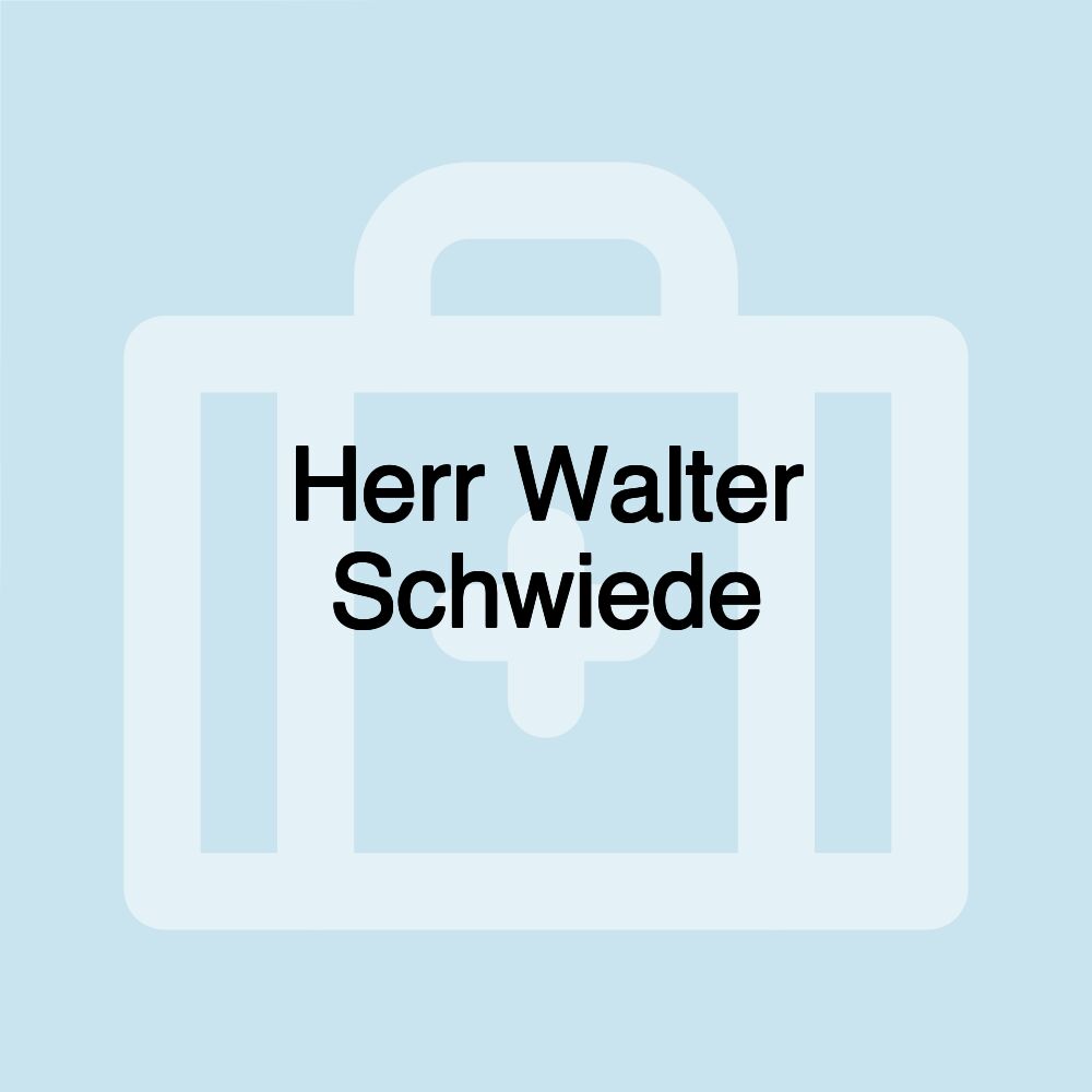 Herr Walter Schwiede