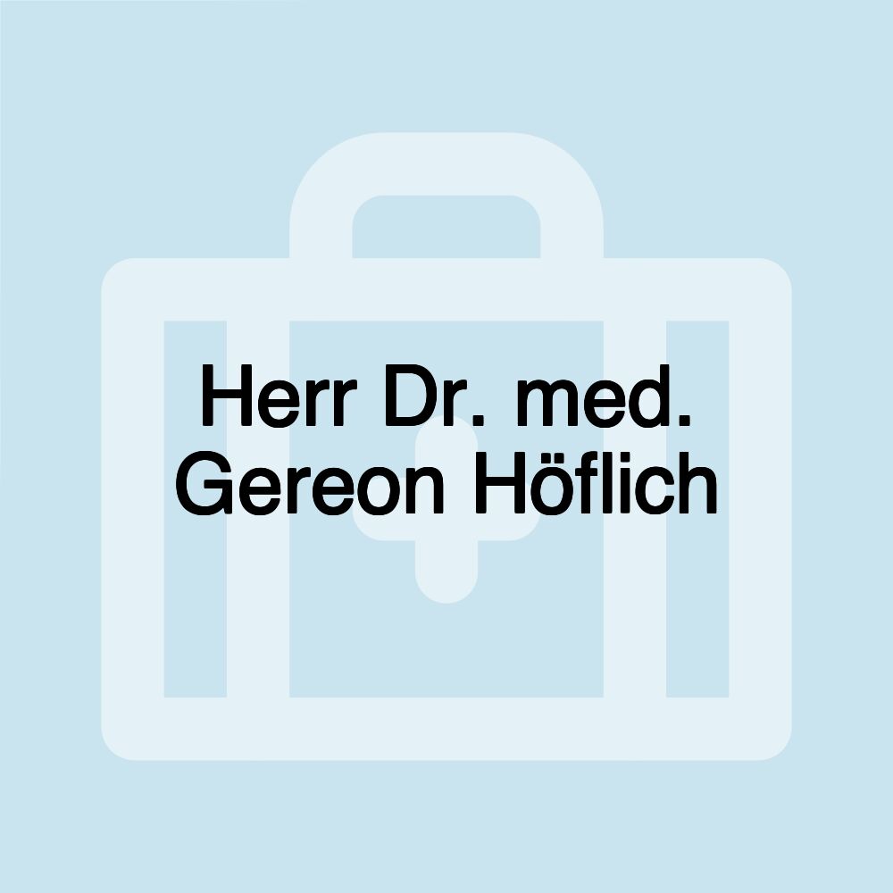 Herr Dr. med. Gereon Höflich