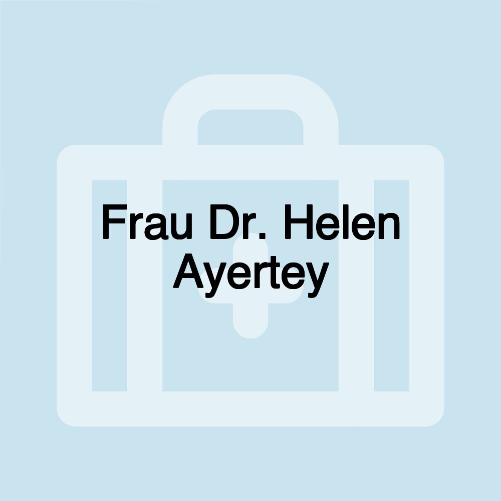 Frau Dr. Helen Ayertey