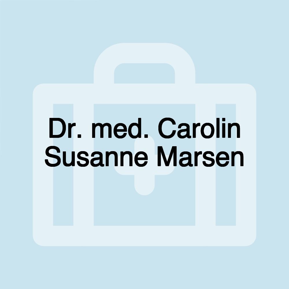 Dr. med. Carolin Susanne Marsen