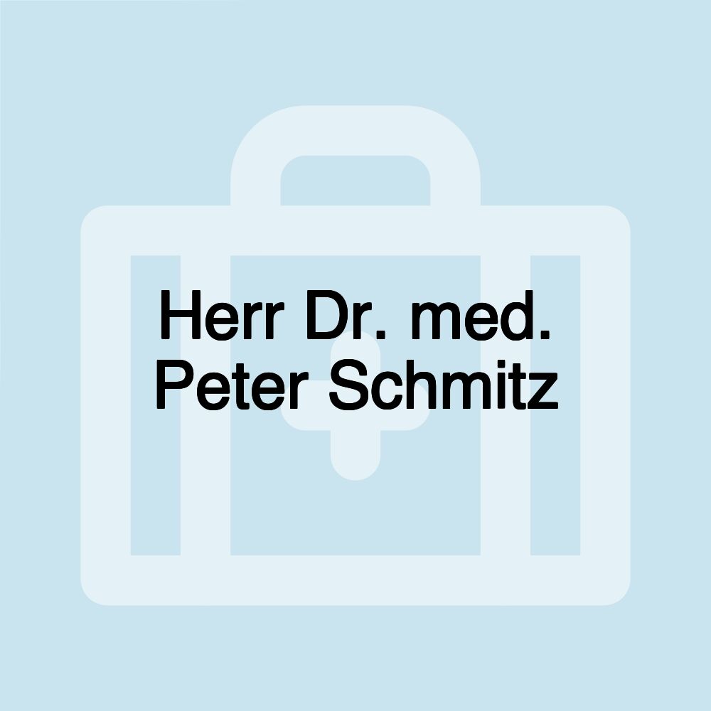 Herr Dr. med. Peter Schmitz