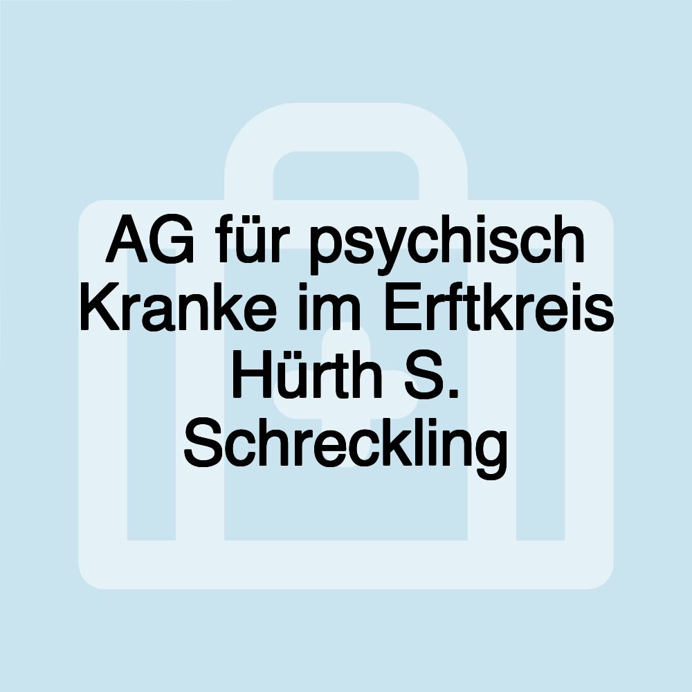 AG für psychisch Kranke im Erftkreis Hürth S. Schreckling