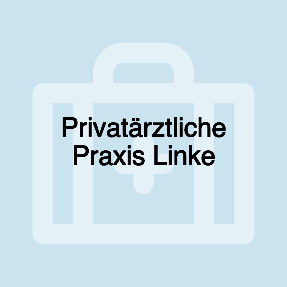 Privatärztliche Praxis Linke