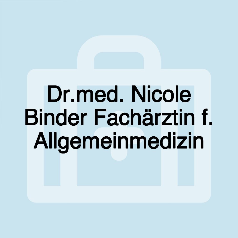 Dr.med. Nicole Binder Fachärztin f. Allgemeinmedizin