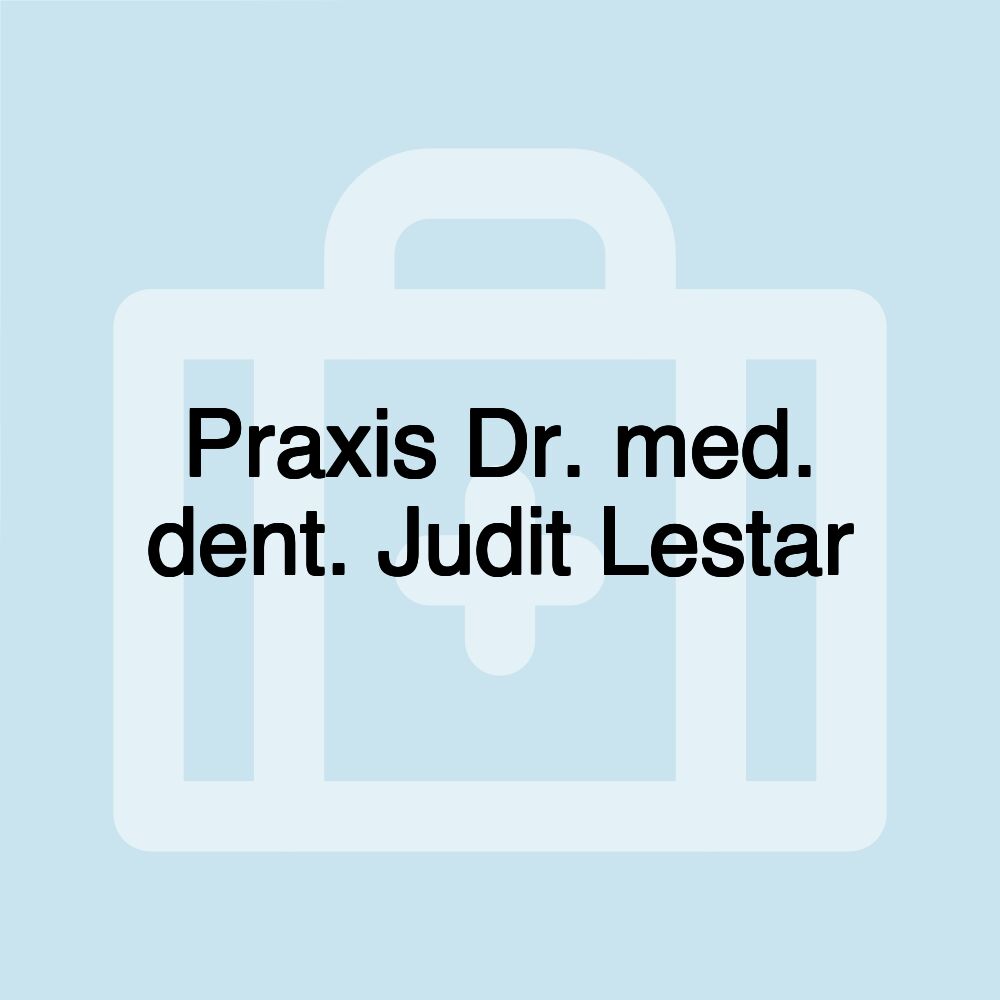 Praxis Dr. med. dent. Judit Lestar