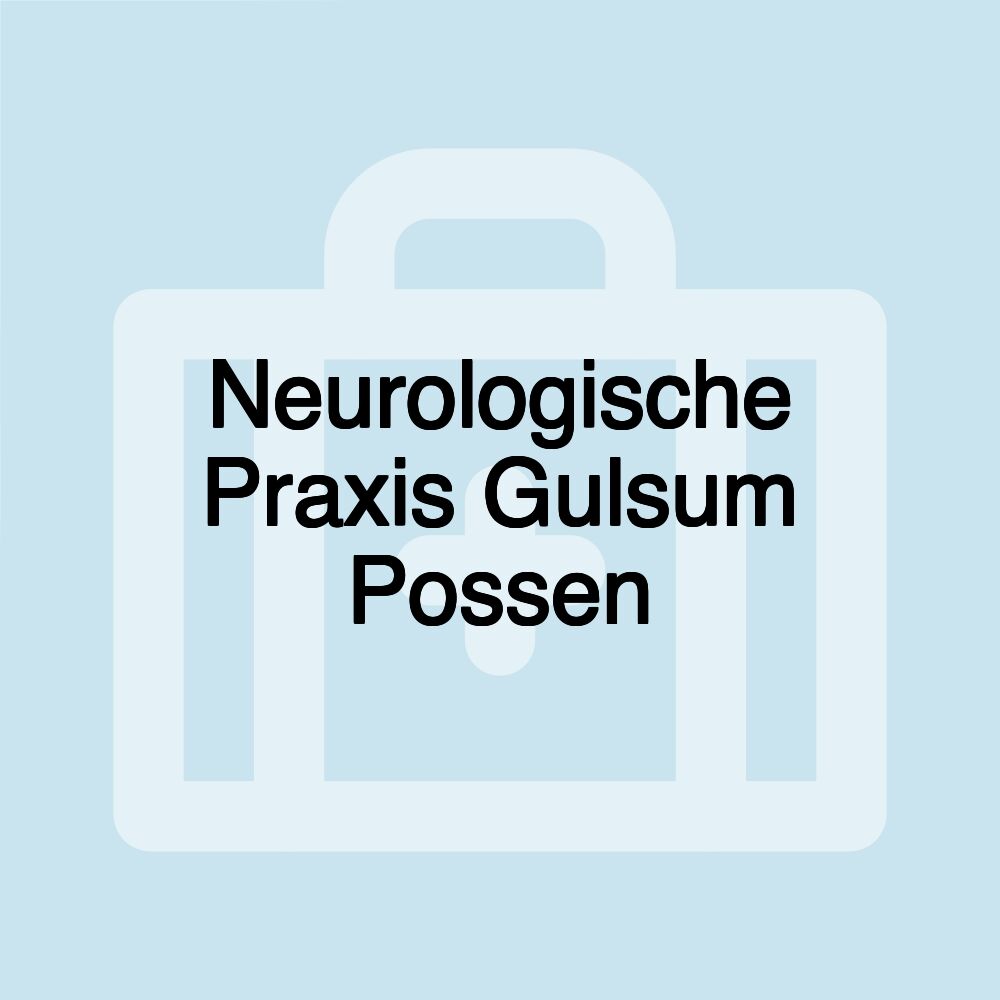 Neurologische Praxis Gulsum Possen