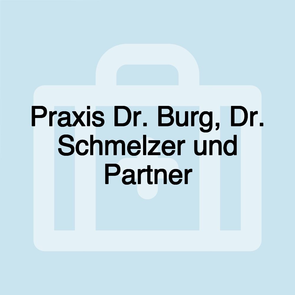 Praxis Dr. Burg, Dr. Schmelzer und Partner