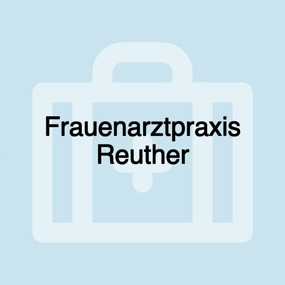 Frauenarztpraxis Reuther