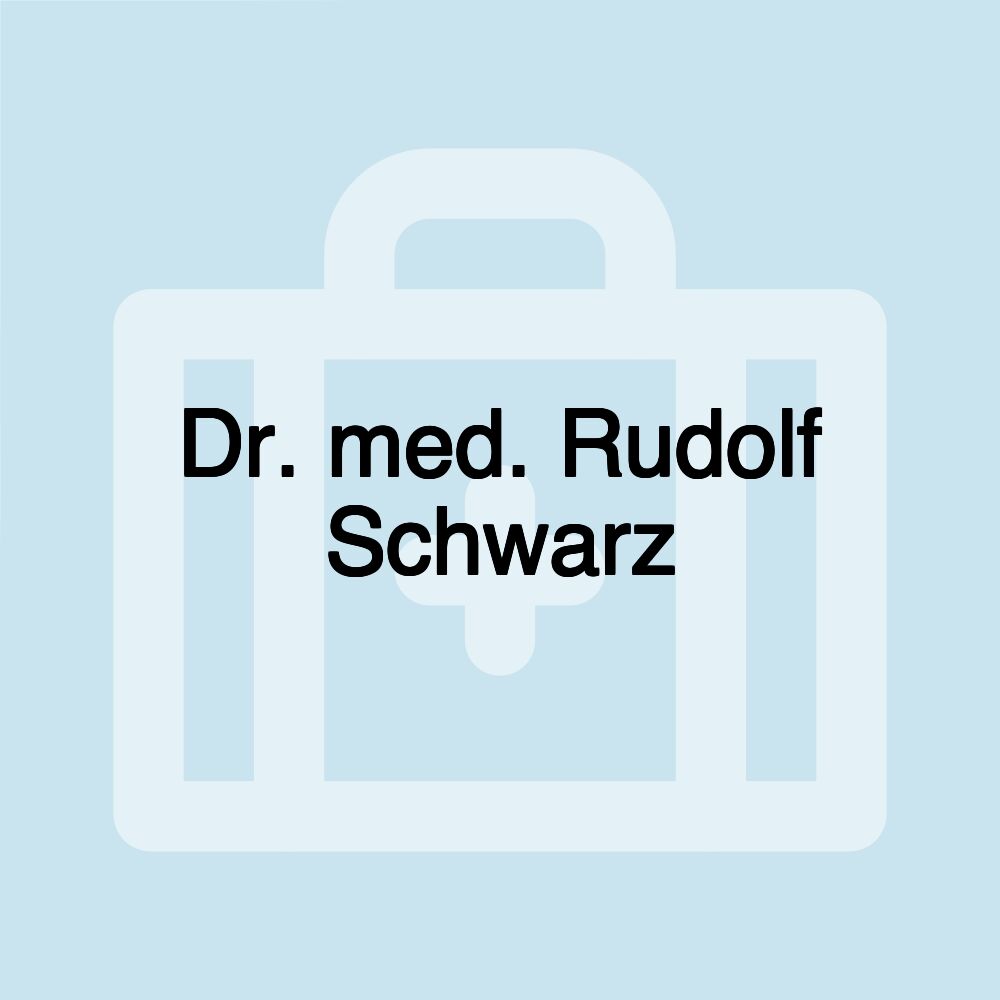 Dr. med. Rudolf Schwarz