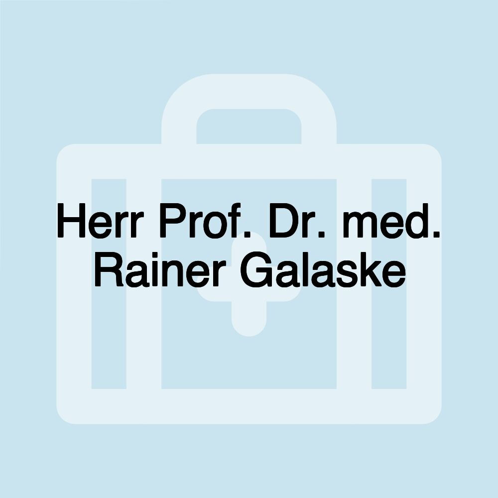 Herr Prof. Dr. med. Rainer Galaske