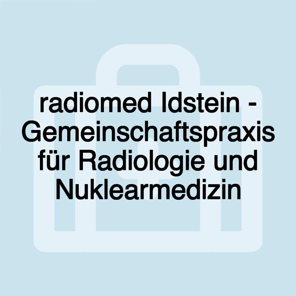 radiomed Idstein - Gemeinschaftspraxis für Radiologie und Nuklearmedizin