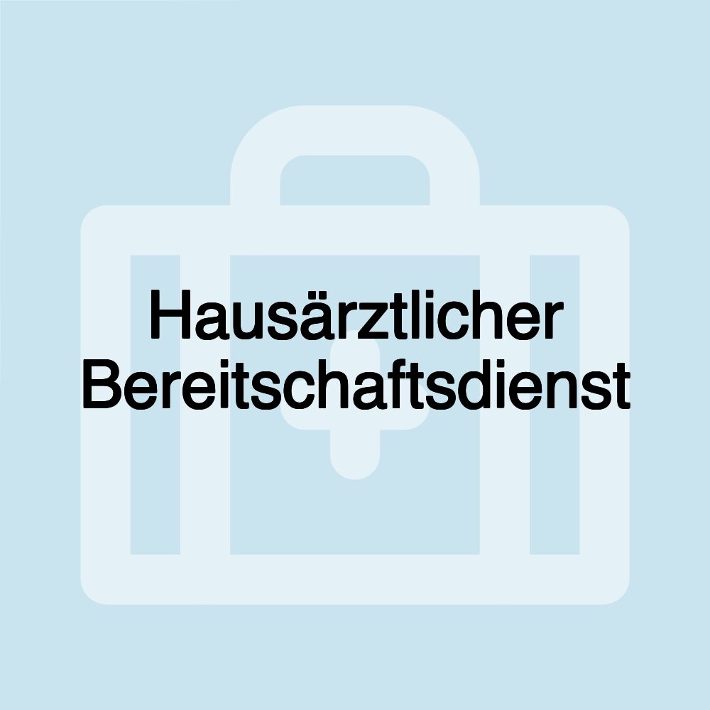 Hausärztlicher Bereitschaftsdienst