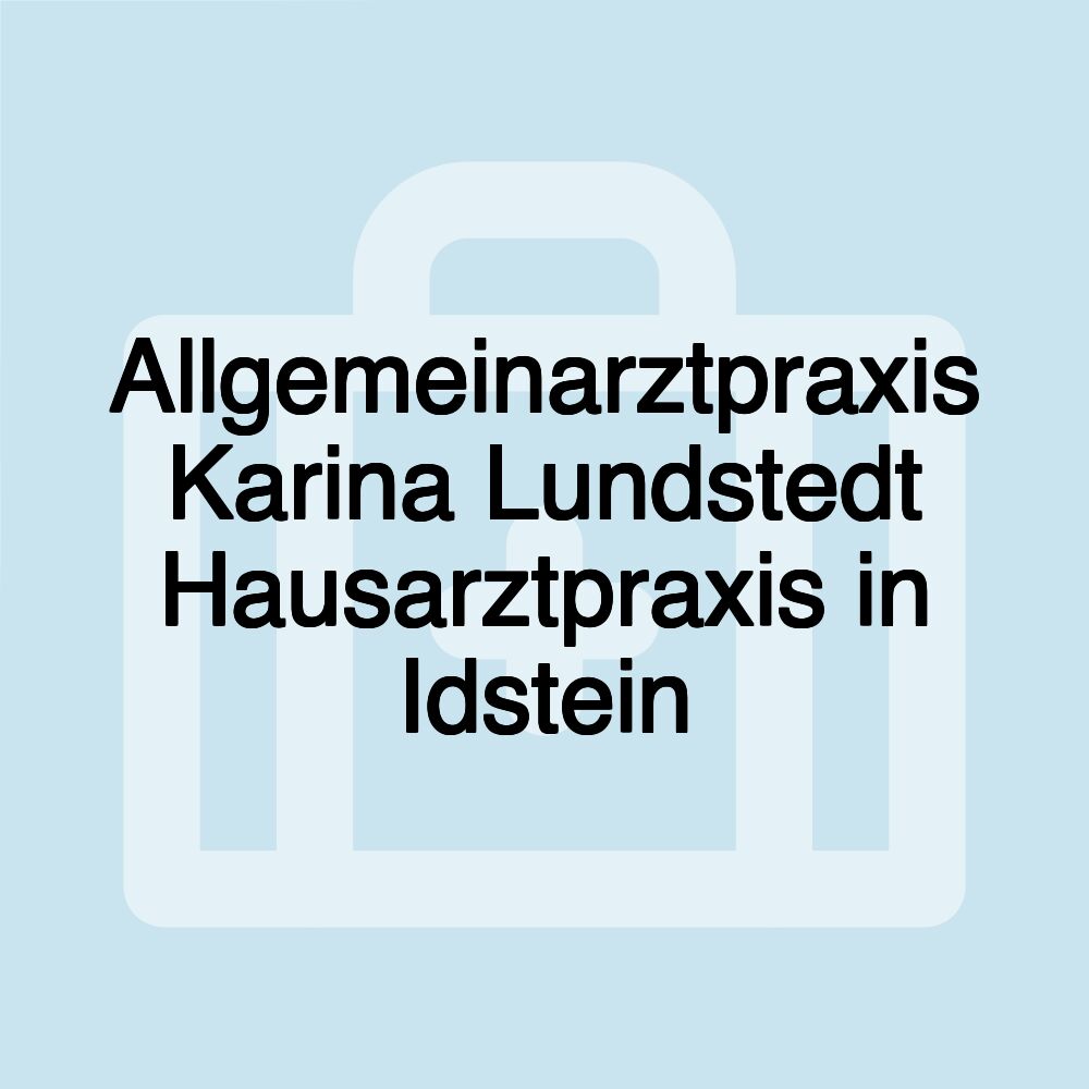 Allgemeinarztpraxis Karina Lundstedt Hausarztpraxis in Idstein