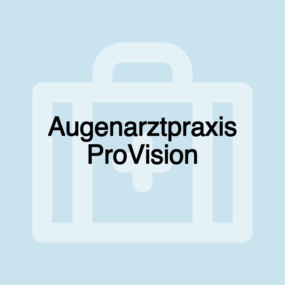 Augenarztpraxis ProVision