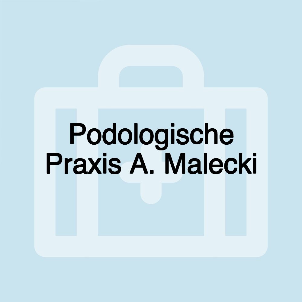 Podologische Praxis A. Malecki