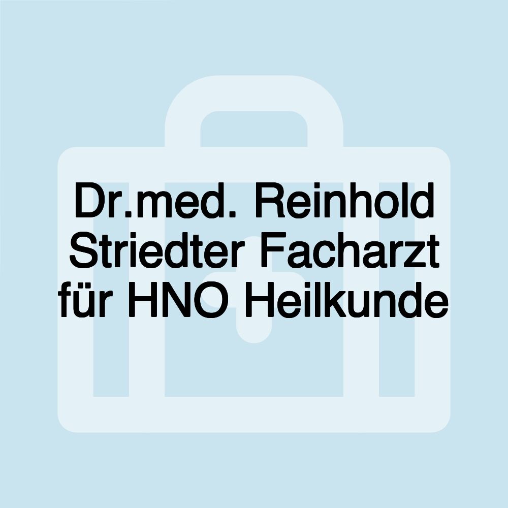 Dr.med. Reinhold Striedter Facharzt für HNO Heilkunde