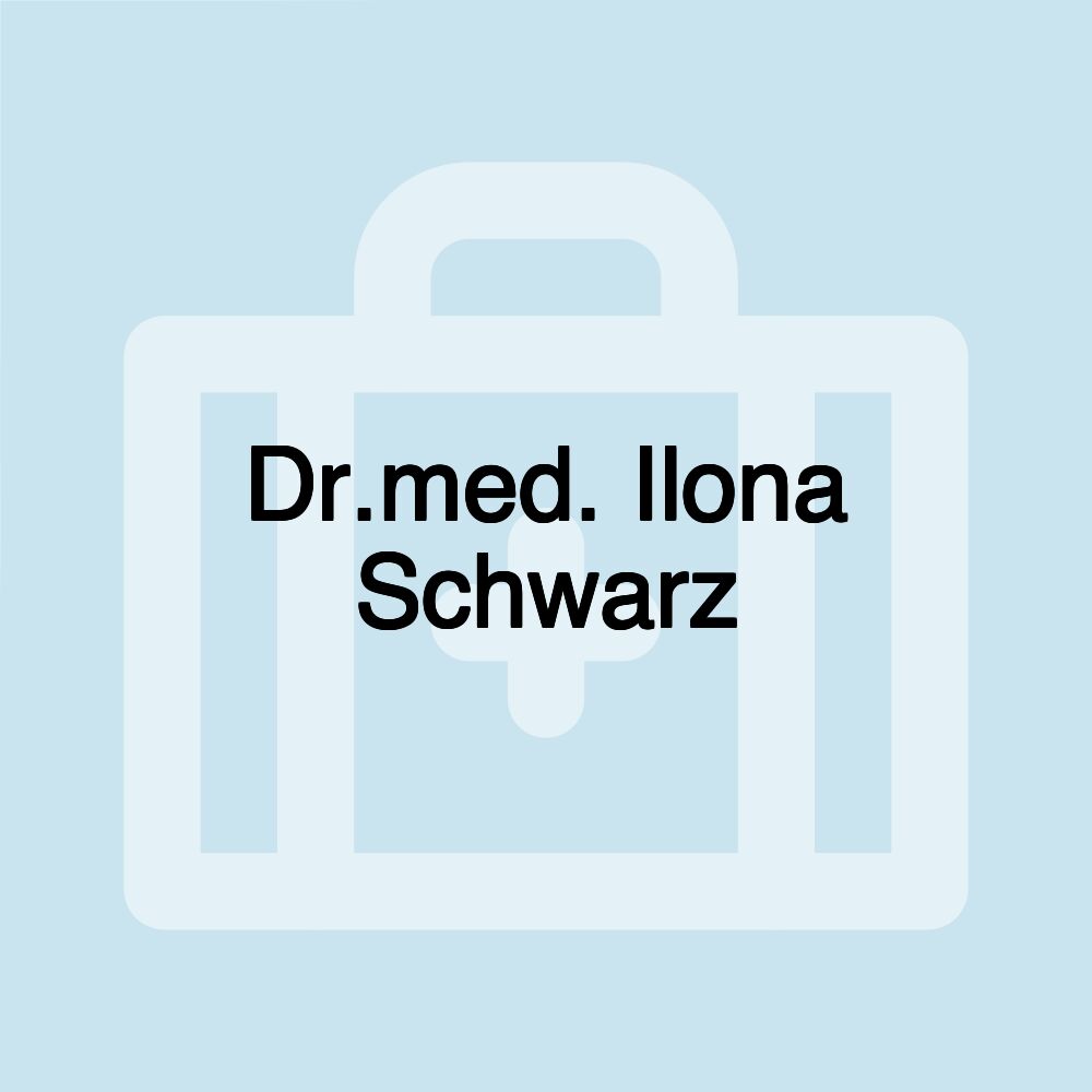 Dr.med. Ilona Schwarz