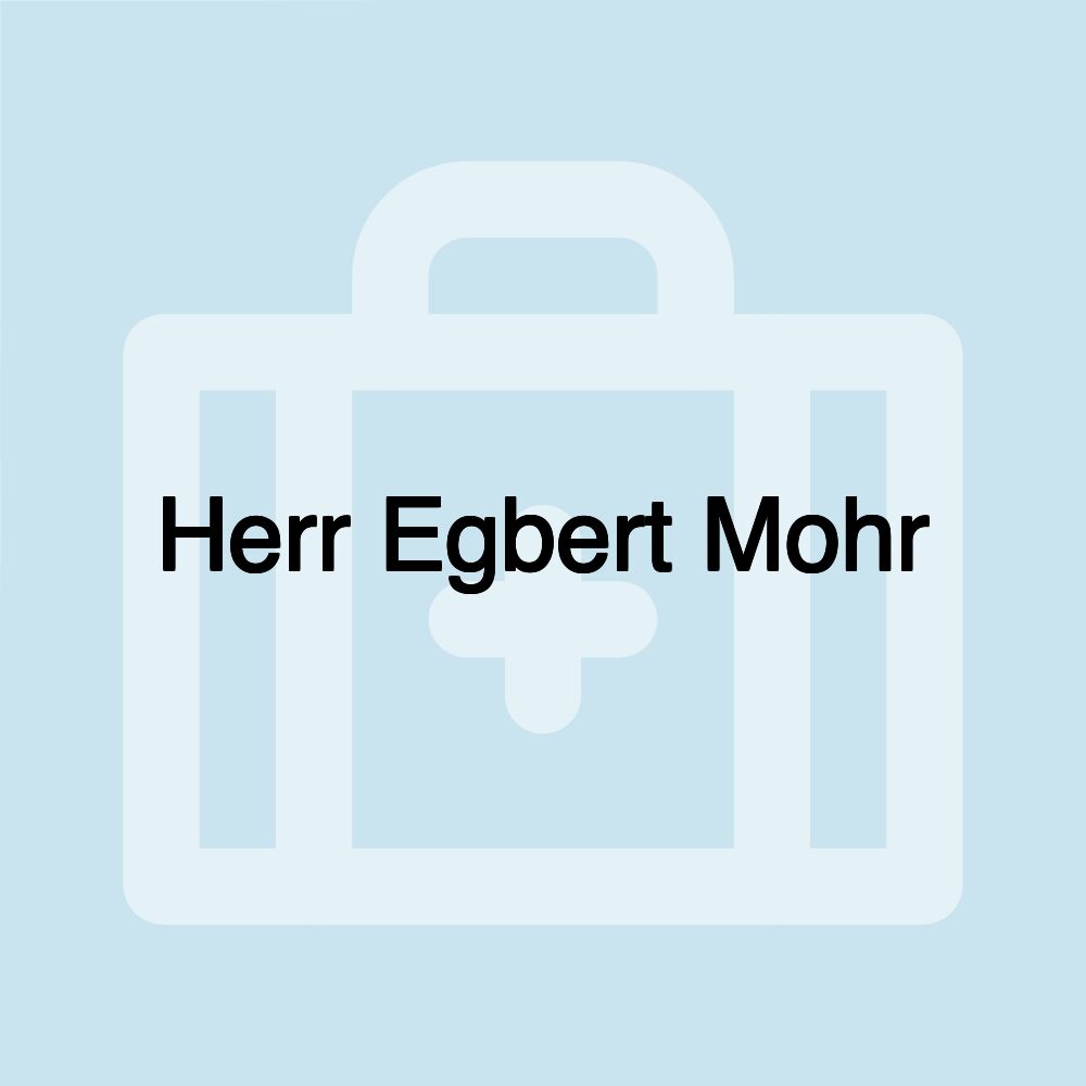 Herr Egbert Mohr