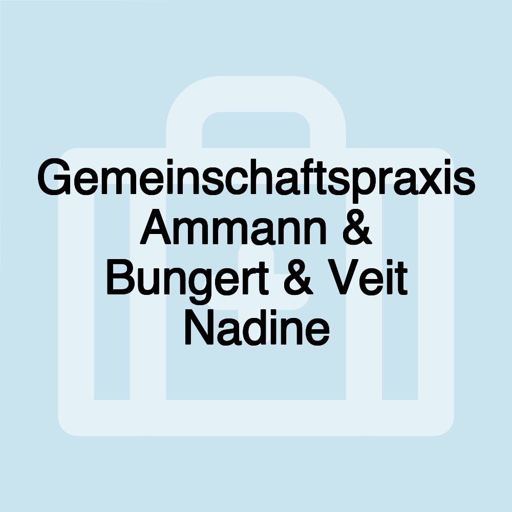 Gemeinschaftspraxis Ammann & Bungert & Veit Nadine