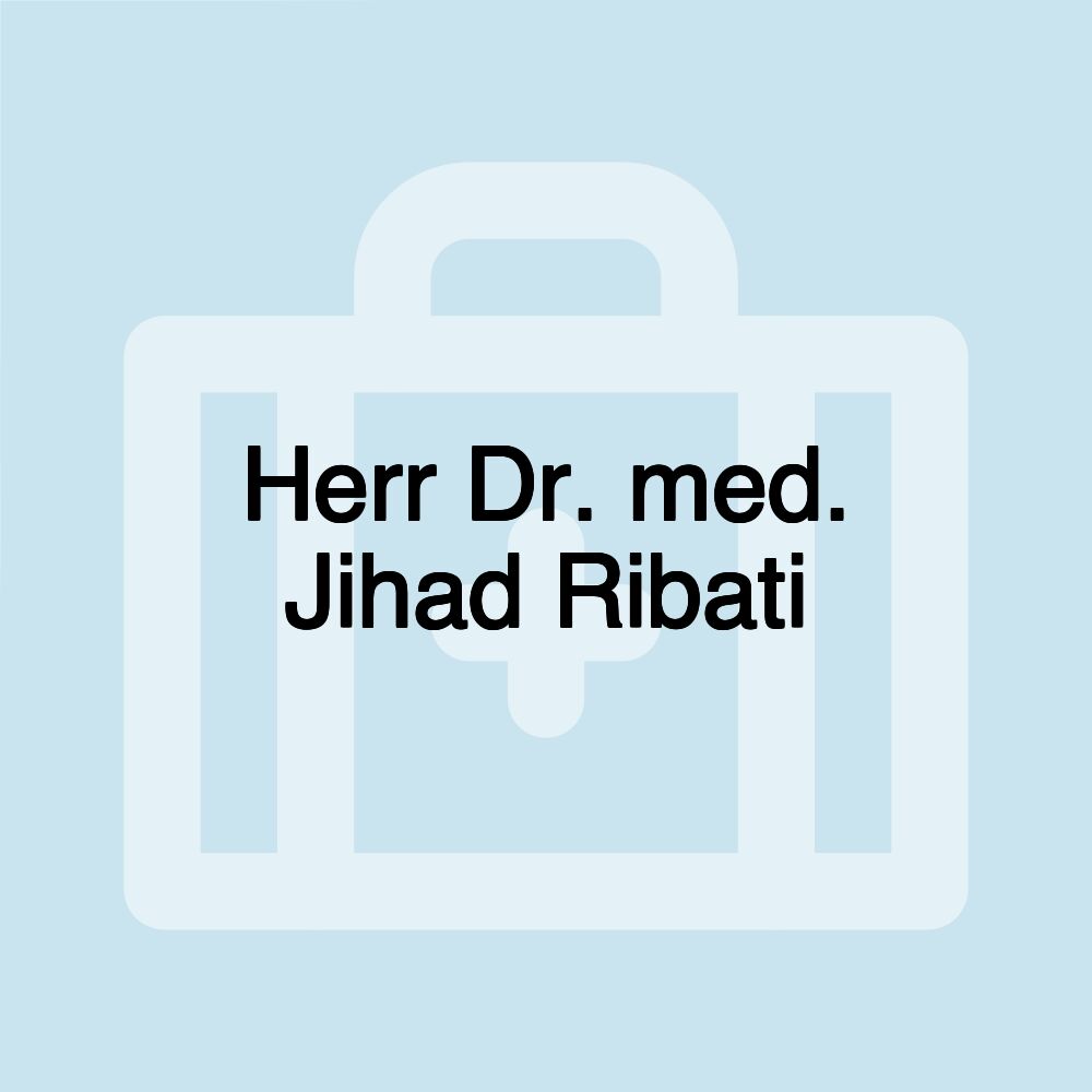 Herr Dr. med. Jihad Ribati