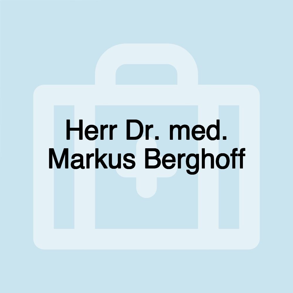 Herr Dr. med. Markus Berghoff