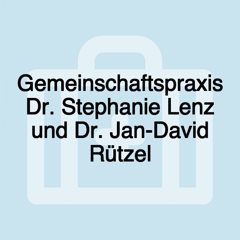 Gemeinschaftspraxis Dr. Stephanie Lenz und Dr. Jan-David Rützel