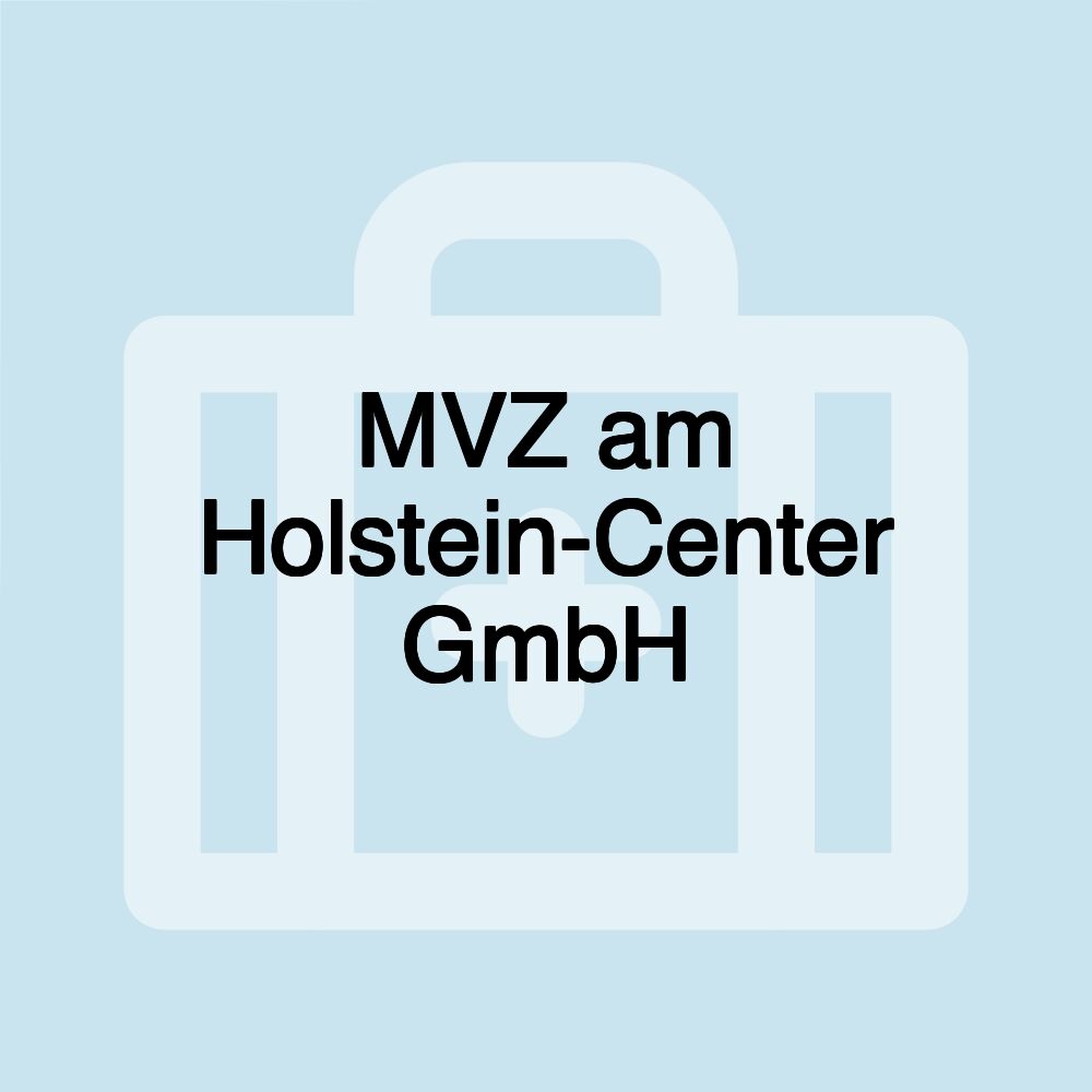 MVZ am Holstein-Center GmbH