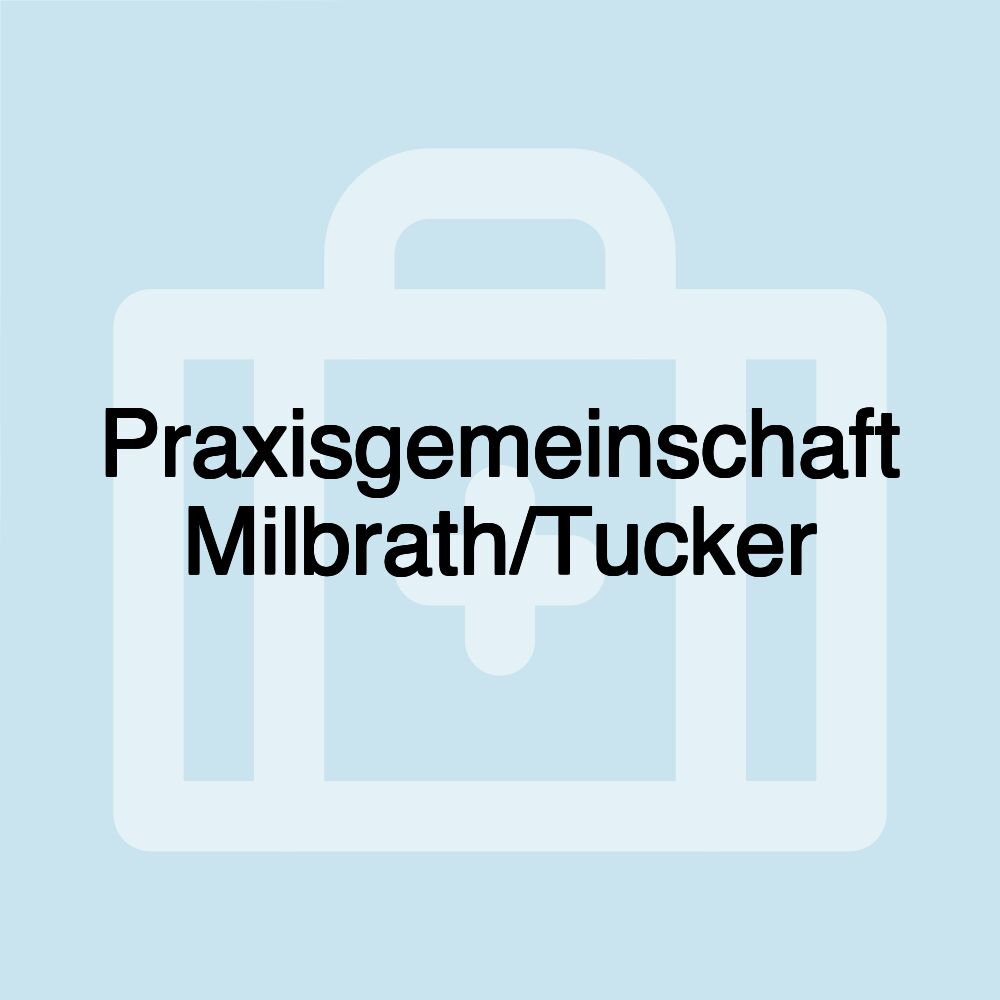 Praxisgemeinschaft Milbrath/Tucker