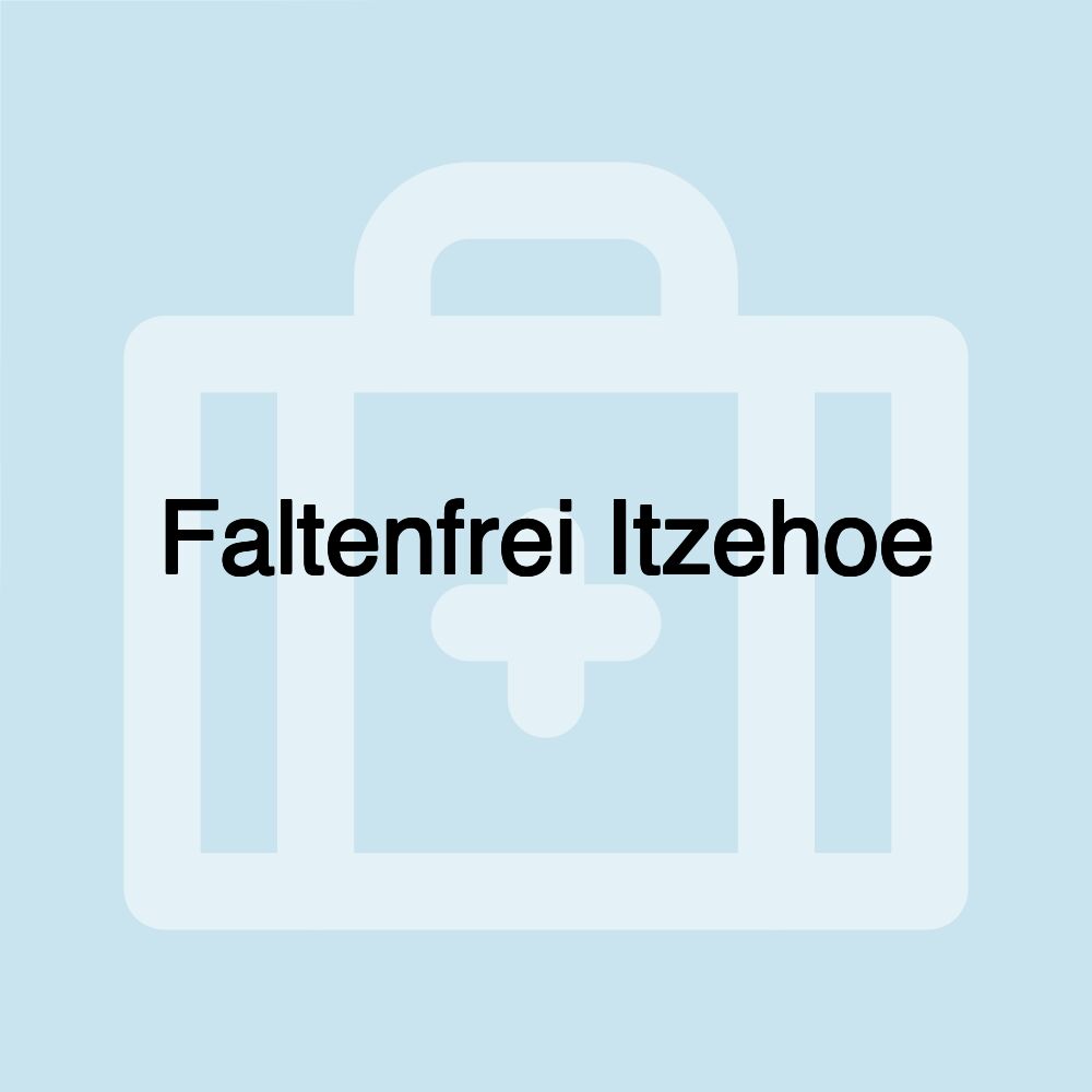 Faltenfrei Itzehoe