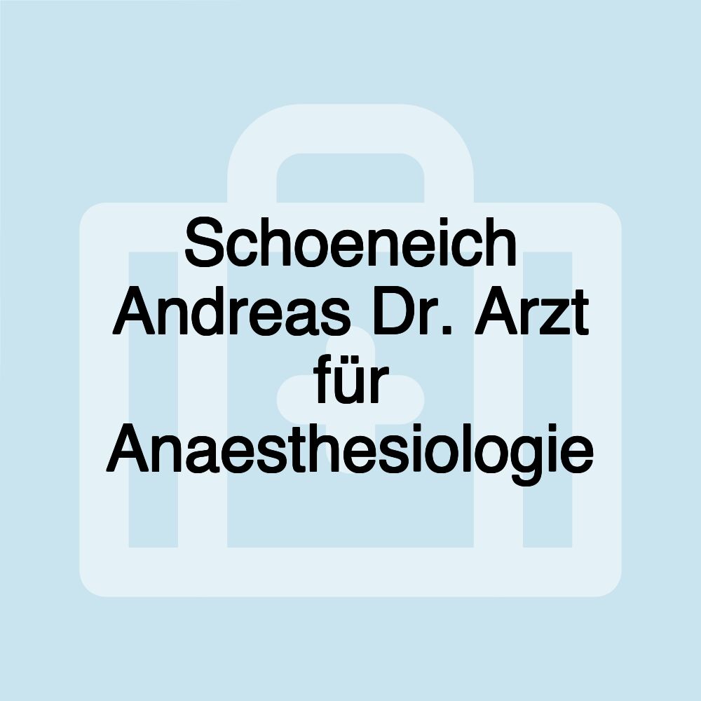 Schoeneich Andreas Dr. Arzt für Anaesthesiologie