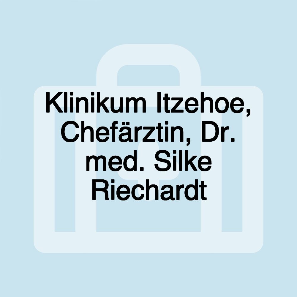 Klinikum Itzehoe, Chefärztin, Dr. med. Silke Riechardt