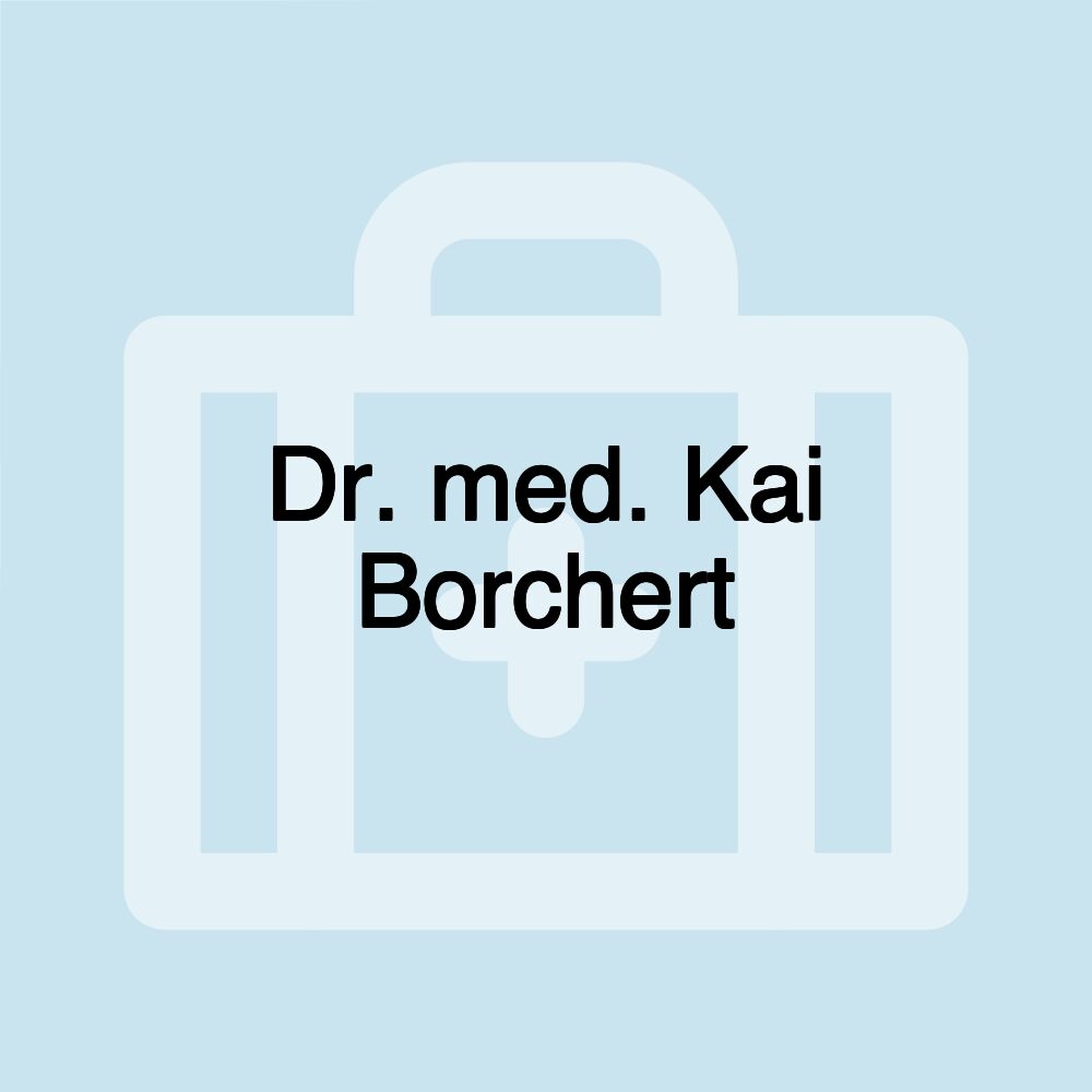 Dr. med. Kai Borchert